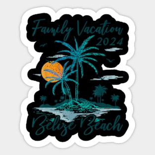 Summer Family Vacation 2024 Belize Beach Sticker